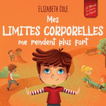 Book cover for Mes limites corporelles me rendent plus fort: Un livre pour enfants traitant de la sécurité corporelle, de l'espace personnel et du consentement, qui