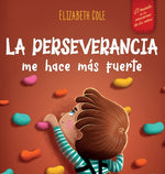 Book cover for La perseverancia me hace más fuerte: Libro de las emociones para niños sobre autoconfianza, gestión de la frustración, autoestima y mentalidad de crec