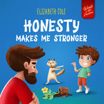 Book cover for Honesty Makes Me Stronger: Social Emotional Book for Kids About Lying, Telling the Truth, and Building Trust for Children Ages 3-8 (World of Kids Emot