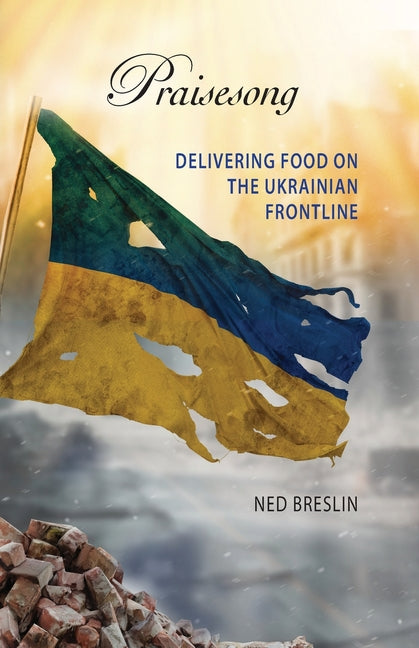 Book cover for Praisesong: Delivering Food on the Ukrainian Frontline