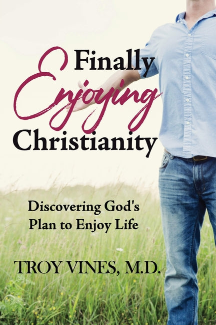 Book cover for Finally Enjoying Christianity: Discovering God's Plan to Enjoy Life
