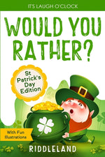 Book cover for It's Laugh O'Clock - Would You Rather? St Patrick's Day Edition: A Hilarious and Interactive Question Book for Boys and Girls - Hilarious Gift for Kid