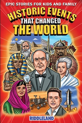 Book cover for Epic Stories For Kids and Family - Historic Events That Changed The World: Fascinating Origins of Inventions to Inspire Young Readers