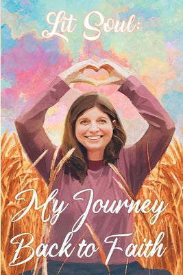 Book cover for Lit Soul: My Journey back to faith