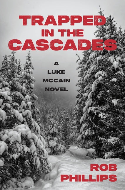 Book cover for Trapped in the Cascades: A Luke McCain Novel