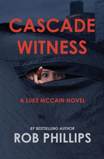 Book cover for Cascade Witness: A Luke McCain Novel
