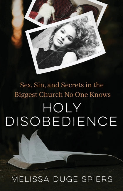 Book cover for Holy Disobedience: Sex, Sin, and Secrets in the Biggest Church No One Knows