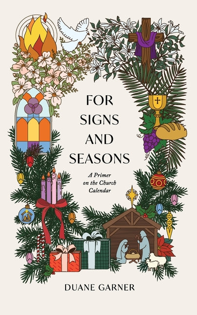 Book cover for For Signs and Seasons: A Primer on the Church Calendar