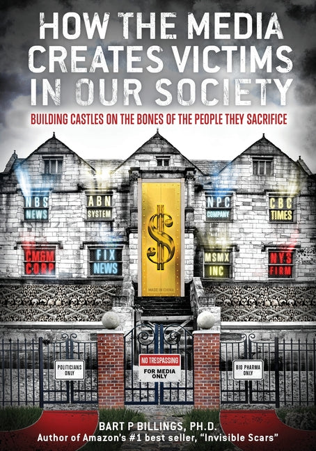 Book cover for How the Media Creates Victims in Our Society