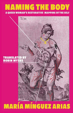 Book cover for Naming the Body: A Queer Woman's Restorative Mapping of the Self