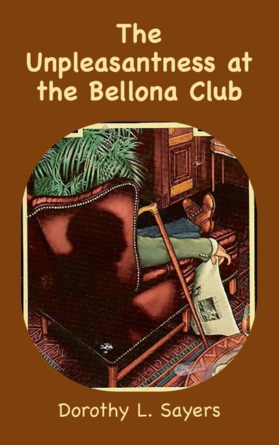 Book cover for Unpleasantness at the Bellona Club: A Lord Peter Wimsey Mystery