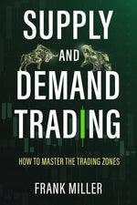 Book cover for Supply and Demand Trading: How To Master The Trading Zones