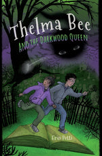 Book cover for Thelma Bee and the Darkwood Queen