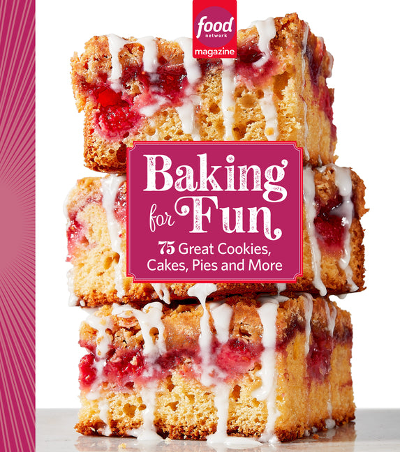 Book cover for Food Network Magazine Baking for Fun: 75 Great Cookies, Cakes, Pies & More