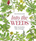 Book cover for Into the Weeds: How to Garden Like a Forager
