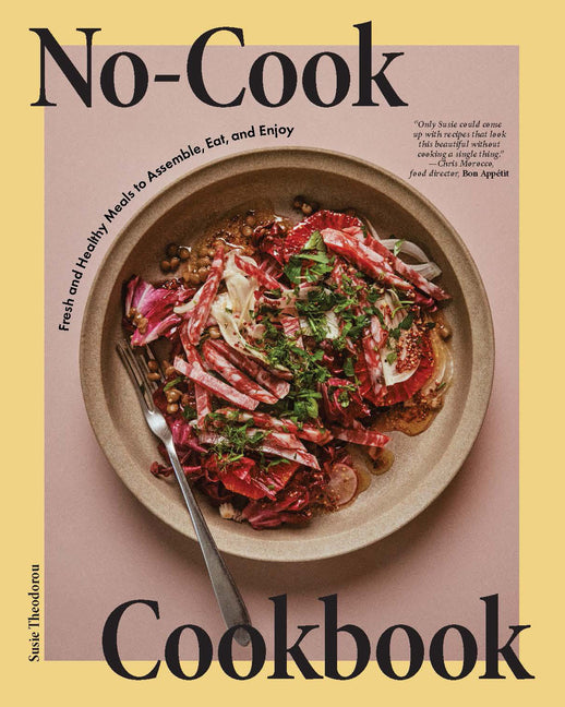 Book cover for No-Cook Cookbook: Fresh and Healthy Meals to Assemble, Eat, and Enjoy