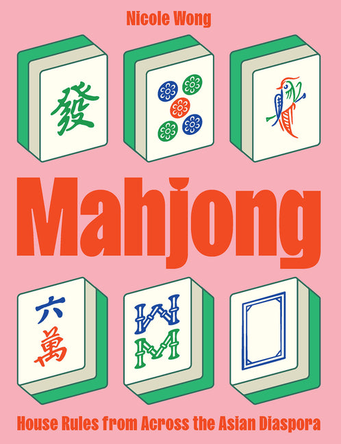 Book cover for Mahjong: House Rules from Across the Asian Diaspora