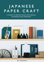 Book cover for Japanese Paper Craft: A Guide to Making Your Own Books, Notepads, and Keepsakes