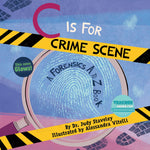 Book cover for C Is for Crime Scene: A Forensics A to Z Book