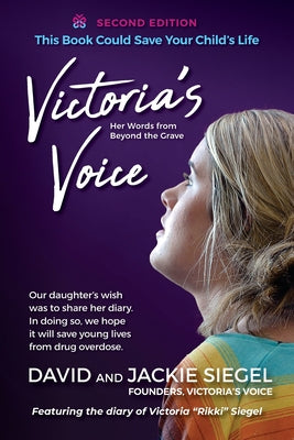 Book cover for Victoria's Voice: Our daughter's wish was to share her diary. In doing so, we hope it will save young lives from drug overdose.