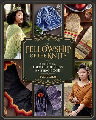 Book cover for The Fellowship of the Knits: Lord of the Rings: The Unofficial Knitting Book
