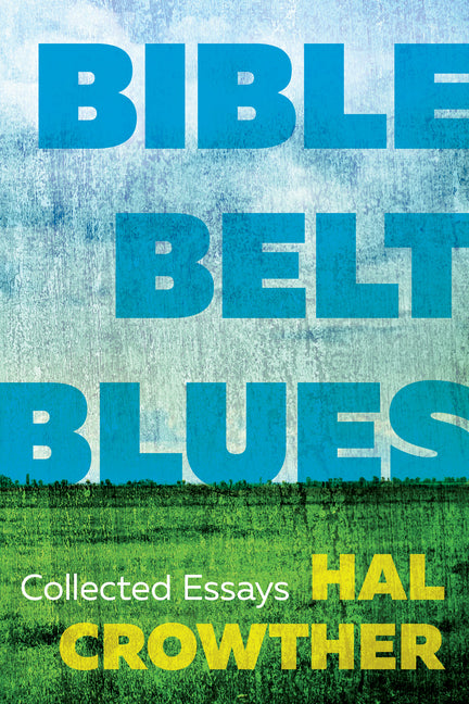 Book cover for Bible Belt Blues: Collected Essays
