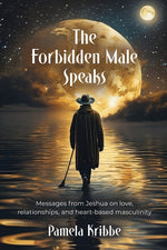 Book cover for Forbidden Male Speaks: Messages from Jeshua on love, relationships, and heart-based masculinity