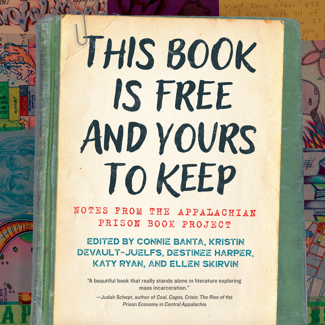 Book cover for This Book Is Free and Yours to Keep: Notes from the Appalachian Prison Book Project