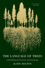 Book cover for Language of Trees: A Rewilding of Literature and Landscape