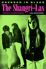 Book cover for Dressed in Black: The Shangri-Las and Their Recorded Legacy
