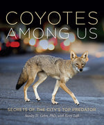 Book cover for Coyotes Among Us: Secrets of the City's Top Predator