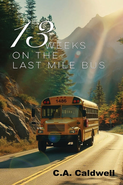 Book cover for Thirteen Weeks On The Last Mile Bus
