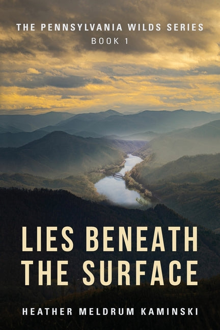 Book cover for Lies Beneath the Surface: The Pennsylvania Wilds Series Book 1
