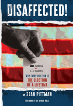 Book cover for Disaffected!: Access vs Apathy: Why Every Election is The Election of a Lifetime