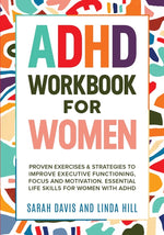 Book cover for ADHD Workbook for Women: Proven Exercises & Strategies to Improve Executive Functioning, Focus and Motivation. Essential Life Skills for Women with AD