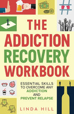 Book cover for Addiction Recovery Workbook: Essential Skills to Overcome Any Addiction and Prevent Relapse (Mental Wellness Book 7)