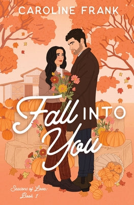 Book cover for Fall Into You: a Brother's Best Friend Romantic Comedy