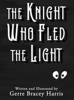 Book cover for The Knight Who Fled the Light