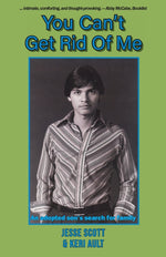 Book cover for You Can't Get Rid Of Me: An adopted son's search for family