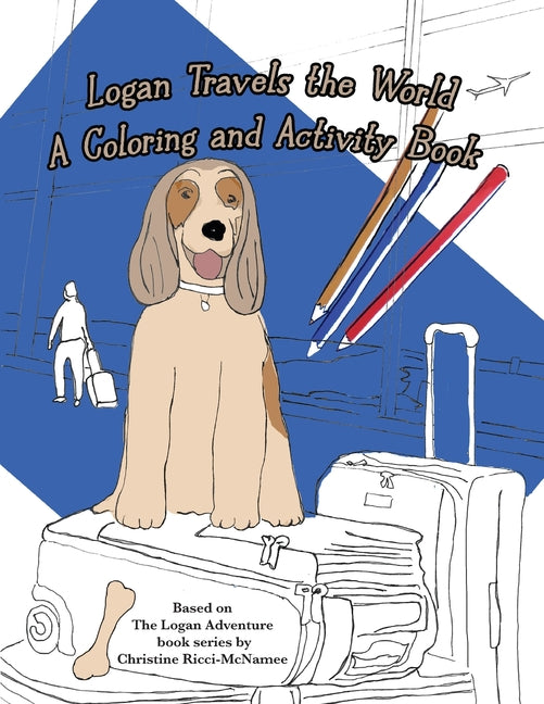 Book cover for Logan Travels the World: A Coloring and Activity Book