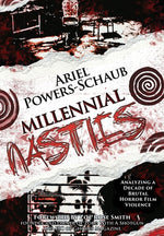 Book cover for Millennial Nasties: Analyzing a Decade of Brutal Horror Film Violence