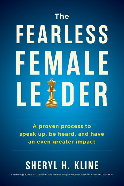 Book cover for Fearless Female Leader: A Proven Process to Speak Up, Be Heard, and Have an Even Greater Impact