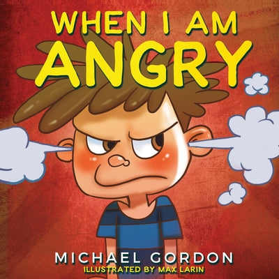 Book cover for When I Am Angry: Kids Books about Anger, ages 3 5, children's books