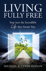Book cover for Living Fully Free: Step into the Incredible Life that Awaits You