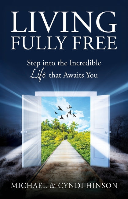 Book cover for Living Fully Free: Step into the Incredible Life that Awaits You