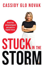 Book cover for Stuck in the Storm: Break free and grow beyond your past to a brighter future.