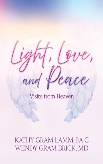 Book cover for Light, Love, and Peace: Visits from Heaven