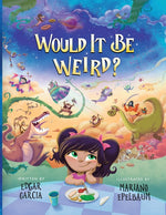 Book cover for Would It Be Weird?
