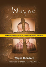 Book cover for Wayne: An Abused Child's Story of Courage, Survival, and Hope