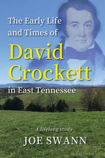 Book cover for The Early Life and Times of David Crockett in East Tennessee: A Lifelong Study